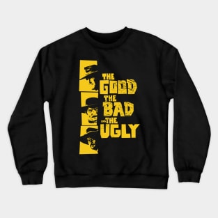 The good the bad and the ugly - Spaghetti Western by Sergio Leone Crewneck Sweatshirt